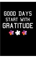 Good Days Start With Gratitude: Dot Grid Page Notebook: Positive Diary For Inspiration & Motivation