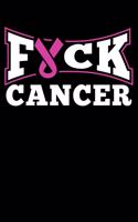 Fuck Cancer: Breast Cancer Awareness Lined Notebook Journal Diary 6x9