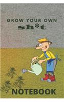 Grow your own sh*t Notebook