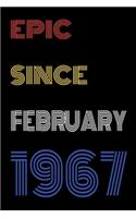 Epic Since February 1967 Notebook Birthday Gift For Women/Men/Boss/Coworkers/Colleagues/Students/Friends.