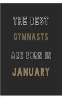 The Best gymnasts are Born in January journal: 6*9 Lined Diary Notebook, Journal or Planner and Gift with 120 pages