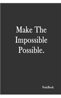 Make the impossible possible