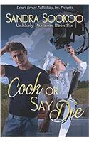 Cook or Say Die: Volume 6 (Unlikely Partners)