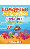 Clownfish and Anemones of the Coral Reef Coloring Book