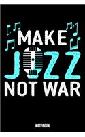 Make Jazz Not War Notebook: Music Musik Notizbuch I Leere Noten für Gitarre und andere Instrumente I Musik Manuskriptpapier I 6 Saiten Akkord I Lehrer und Schüler Musiktagebuch