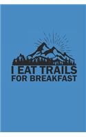 I Eat Trails for Breakfast