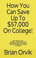 How You Can Save Up To $57,000 On College!