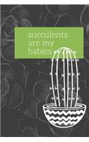 Succulents Are My Babies