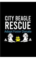 City Beagle Rescue Adopt Foster Donate: Cute Beagle Defult Ruled Notebook, Great Accessories & Gift Idea for Beagle Owner & Lover.Default Ruled Notebook With An Inspirational Quote.