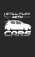 I still play with cars