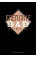 Frenchie Dad Life Is Ruff: Gas & Mileage Log Book(1202 Gas & Mileage Log Book)