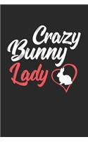 Crazy Bunny Lady: Bunnies I Rabbit I Pets I Animal