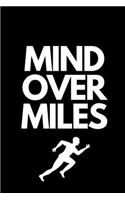 Mind Over Miles - Running Journal: Inspirational Notebook, Motivational Quote Notebook, Funny Anniversary Bridesmaid Best Friends Best Gift Notebook