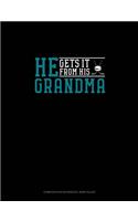 He Gets It From Her Grandma (Hockey): Composition Notebook: Wide Ruled(1241 Composition Notebook: Wide Ruled)
