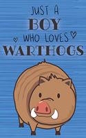 Just a Boy Who Loves Warthogs: Blank Line Notebook, Diary, Journal, Planner with favorite animal / 6 x 9 / 110 Lined Pages / Great Gift Idea ... Journaling Writing or Doodles Bett