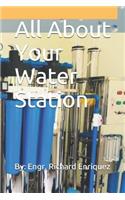 All About Your Water Station