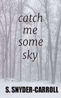 catch me some sky