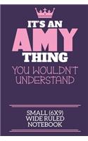 It's An Amy Thing You Wouldn't Understand Small (6x9) Wide Ruled Notebook