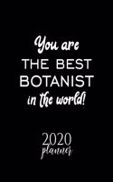 You Are The Best Botanist In The World! 2020 Planner