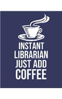 Instant Librarian Just Add Coffee: Calendar 2020, Monthly & Weekly Planner Jan. - Dec. 2020