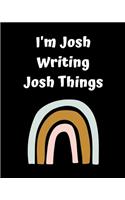 I'm Josh Writing Josh Things