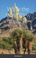 While the Wind Blew: Slices Of Luna County History As Told By Those That Might Have Lived Them