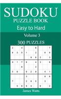 300 Easy to Hard Sudoku Puzzle Book