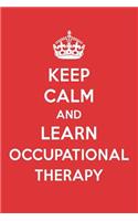 Keep Calm and Learn Occupational Therapy: Occupational Therapy Designer Notebook