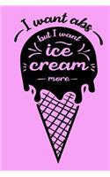 I want Abs but I want ice cream more.