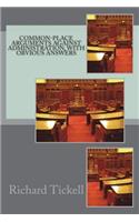 Common-Place Arguments Against Administration, with Obvious Answers