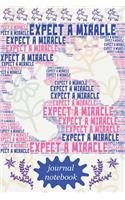 Expect a Miracle Journal Notebook