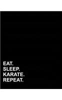 Eat Sleep Karate Repeat: (Blank Sheet Music - 10 Staves)