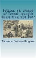 Eothen, or, Traces of Travel Brought Home from the East