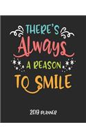 There's Always a Reason to Smile 2019 Planner