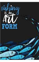 Fishing Is an Art Form