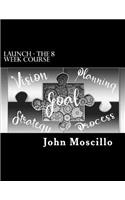 Launch - The 8 Week Course