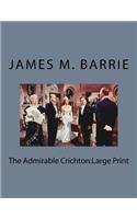The Admirable Crichton: Large Print
