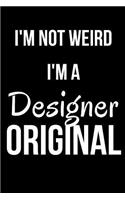 I'm Not Weird I'm a Designer Original: Blank Line Journal