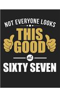 Not Everyone Looks This Good at Sixty Seven