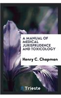 A Manual of Medical Jurisprudence and Toxicology