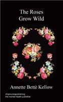The Roses Grow Wild