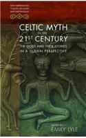 Celtic Myth in the 21st Century: The Gods and their Stories in a Global Perspective