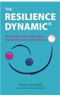 The Resilience Dynamic: The simple, proven approach to high performance and wellbeing