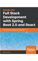 Hands-On Full Stack Development with Spring Boot 2.0 and React: Build modern and scalable full stack applications using the Java-based Spring Framework 5.0 and React