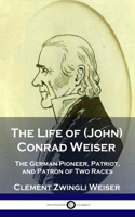 Life of (John) Conrad Weiser
