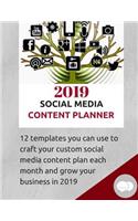 2019 Social Media Content Planner: 12 Templates You Can Use to Craft Your Custom Social Media Content Plan Each Month and Grow Your Business in 2019