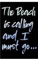 The Beach Is Calling and I Must Go...