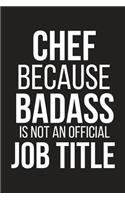 Chef Because Badass Is Not an Official Job Title