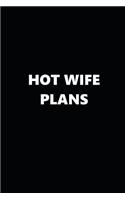 2019 Weekly Planner Funny Theme Hot Wife Plans Black White 134 Pages: 2019 Planners Calendars Organizers Datebooks Appointment Books Agendas