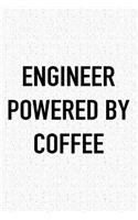 Engineer Powered by Coffee: A 6x9 Inch Matte Softcover Journal Notebook with 120 Blank Lined Pages and a Funny Caffeine Loving Cover Slogan